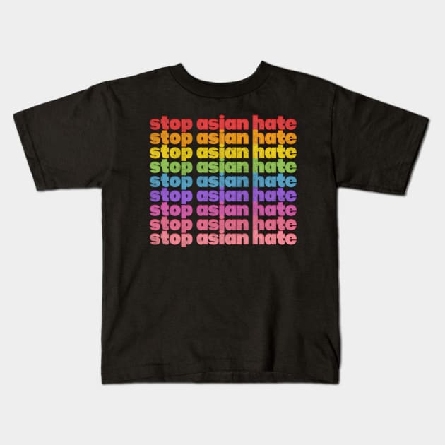 Stop Asian Hate! Rainbow Retro Faded Design Kids T-Shirt by DankFutura